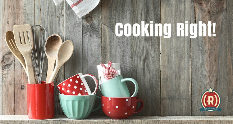 Cooking Right with Coffee!