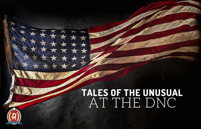 Tales of the Unusual at The Democratic National Convention